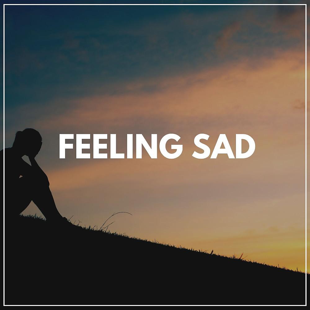 Постер альбома Feeling Sad