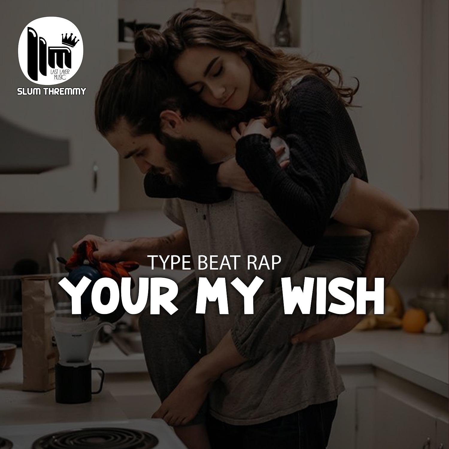 Постер альбома Type Beat Rap ''Your My Wish''