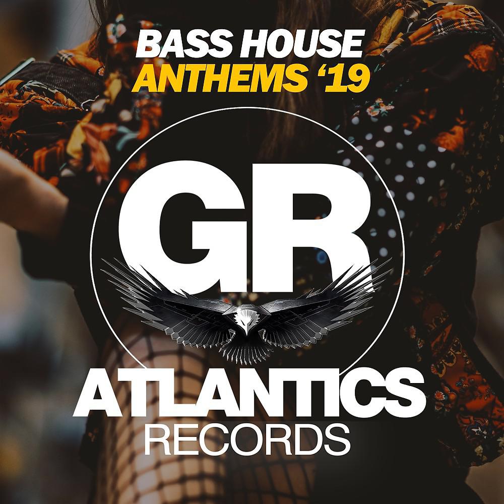 Постер альбома Bass House Anthems '19