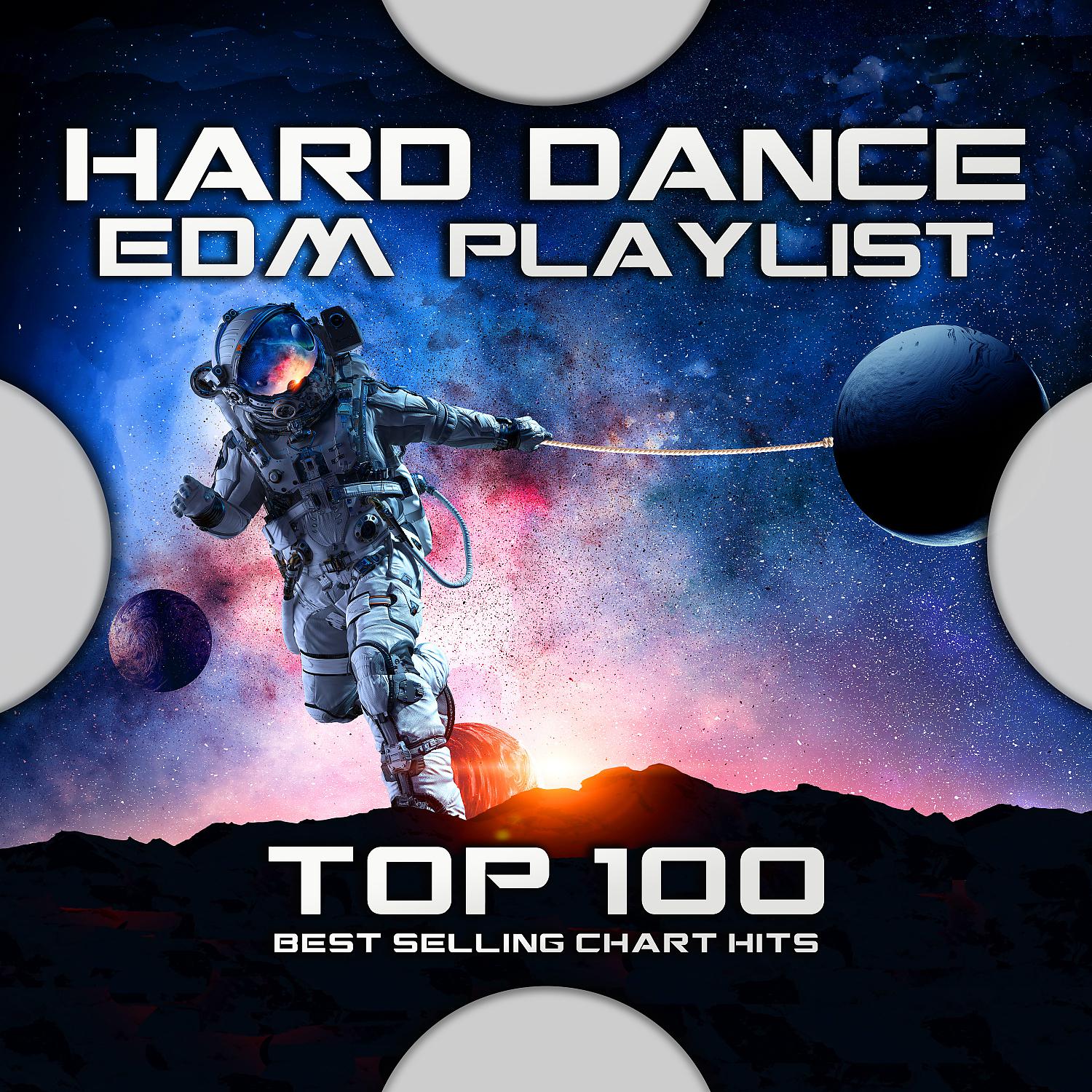 Постер альбома Hard Dance EDM Playlist Top 100 Best Selling Chart Hits