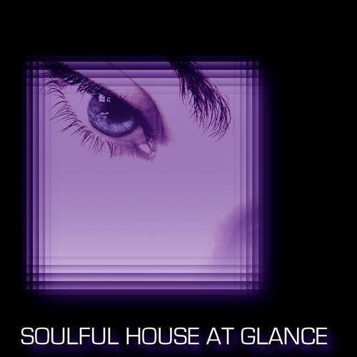 Постер альбома Soulful House At Glance