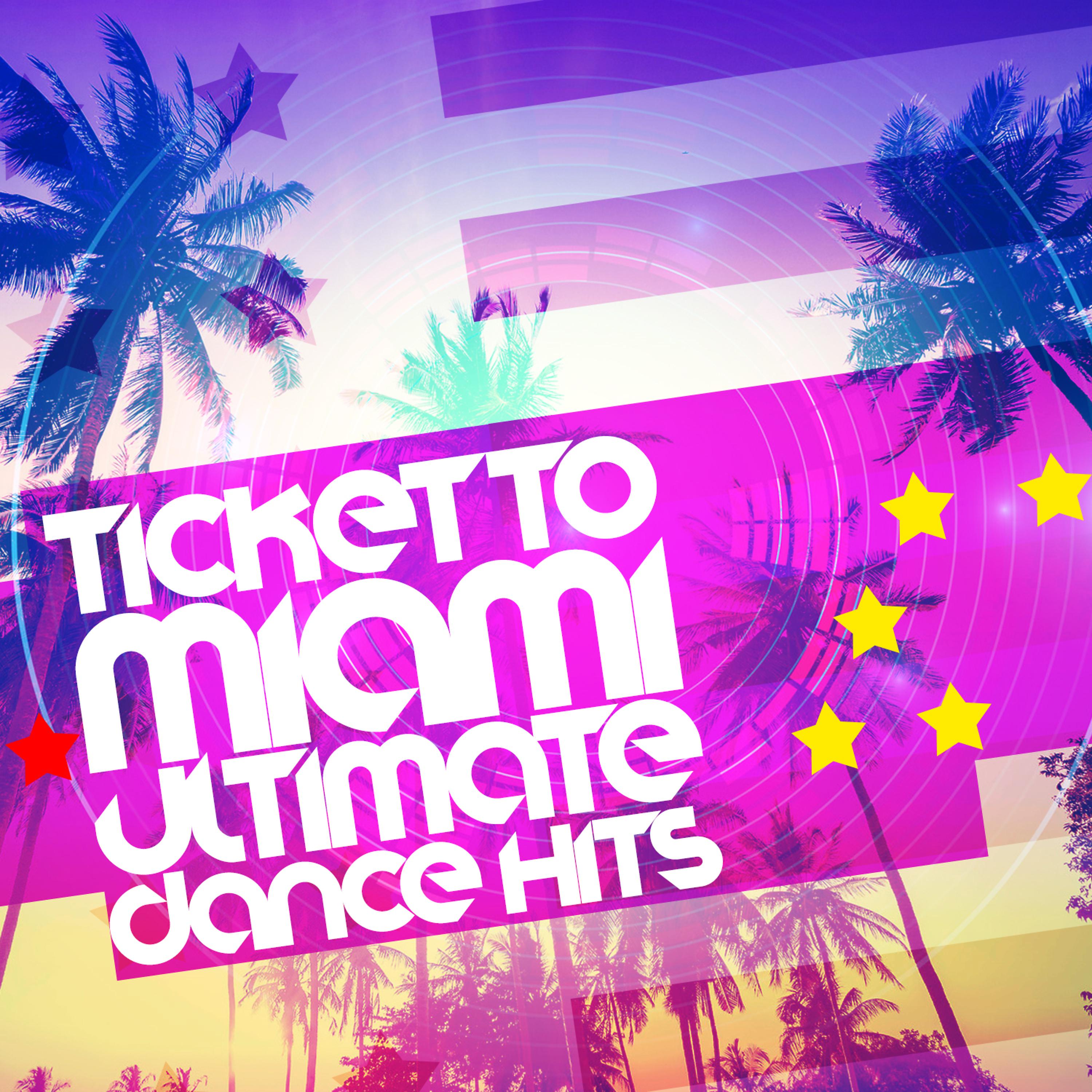 Постер альбома Ticket to Miami: Ultimate Dance Hits