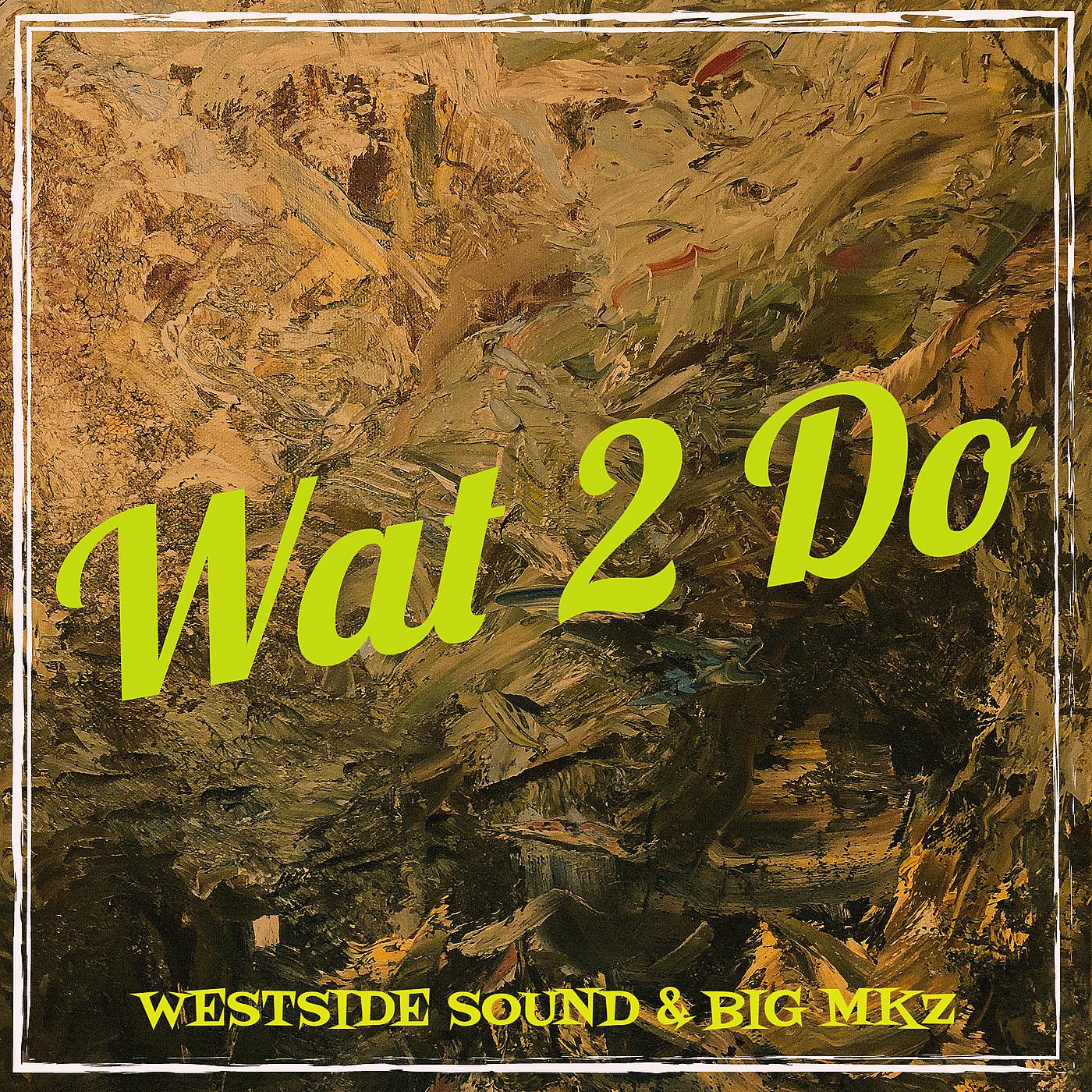 Постер альбома Wat 2 Do