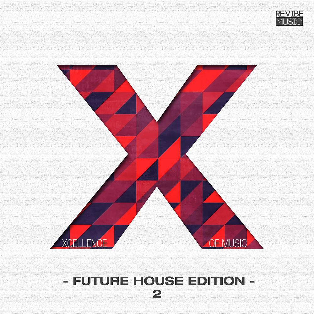 Постер альбома Xcellence of Music - Future House Edition, Vol. 2