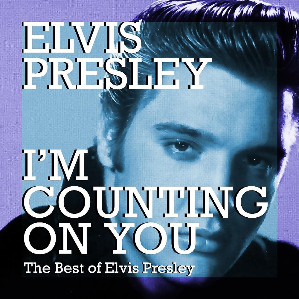Постер альбома I'm Counting on You (The Best of Elvis Presley)