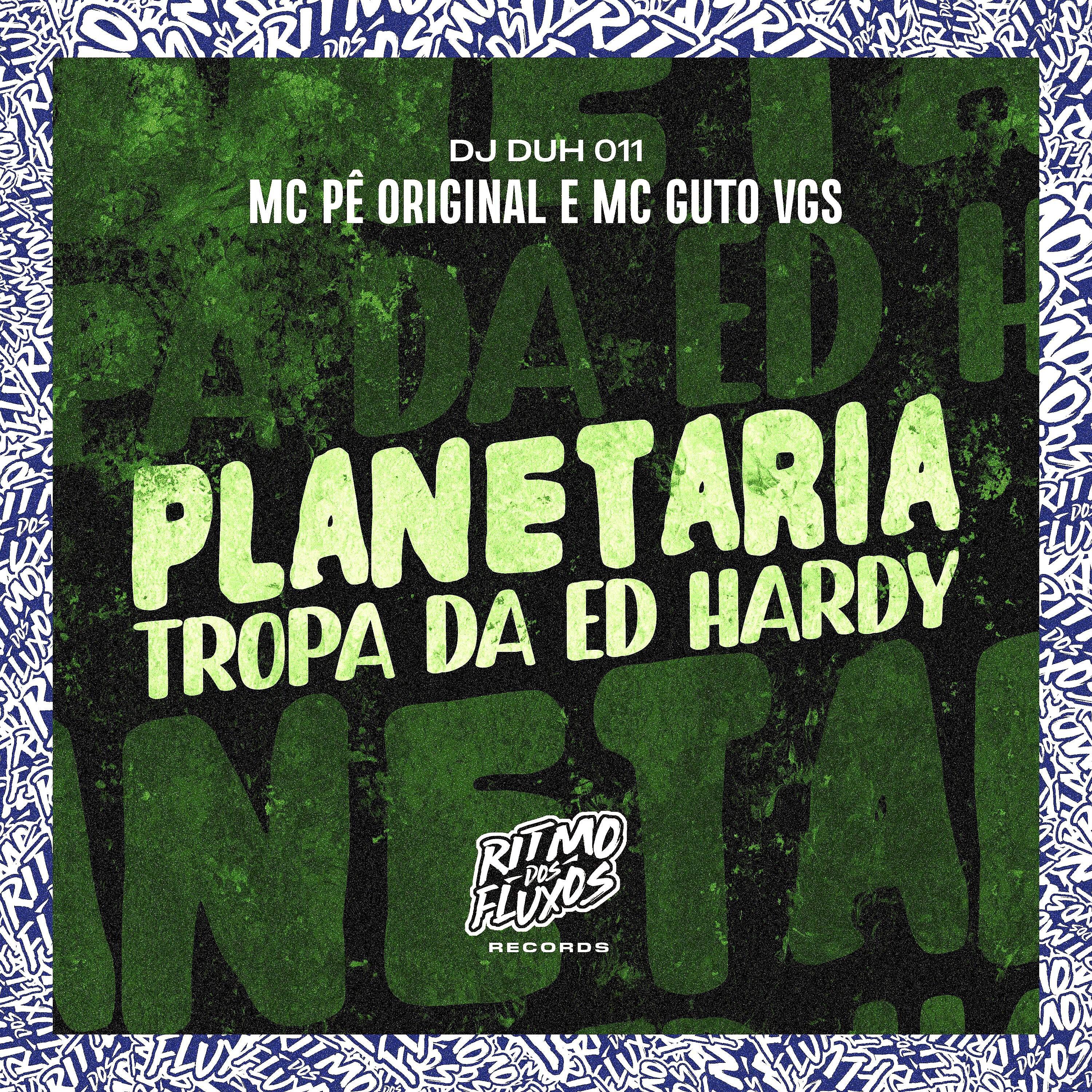 Постер альбома Planetaria (Tropa da Ed. Hardy)