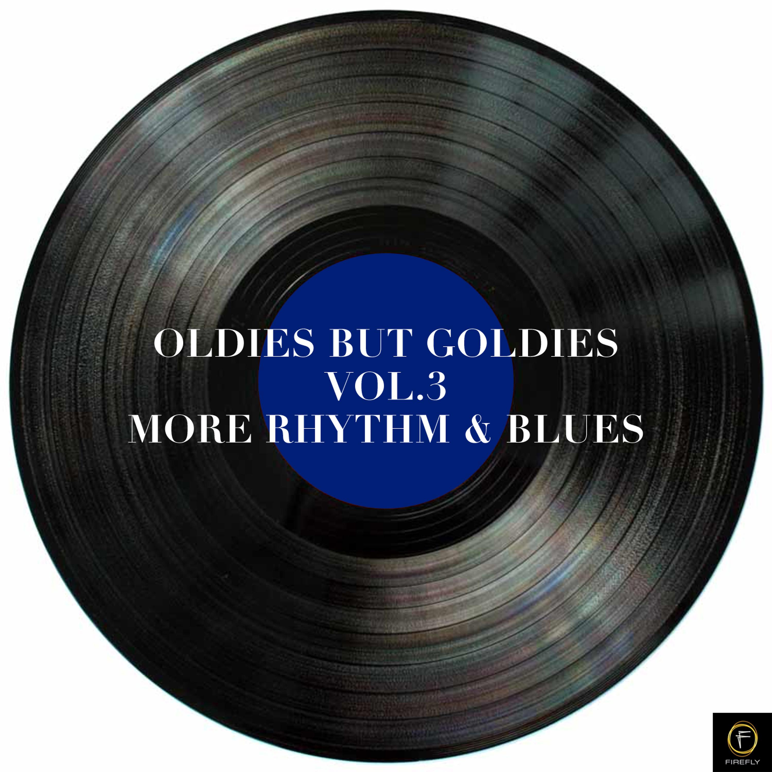 Постер альбома Oldies But Goldies, Vol. 3: More Rhythm & Blues