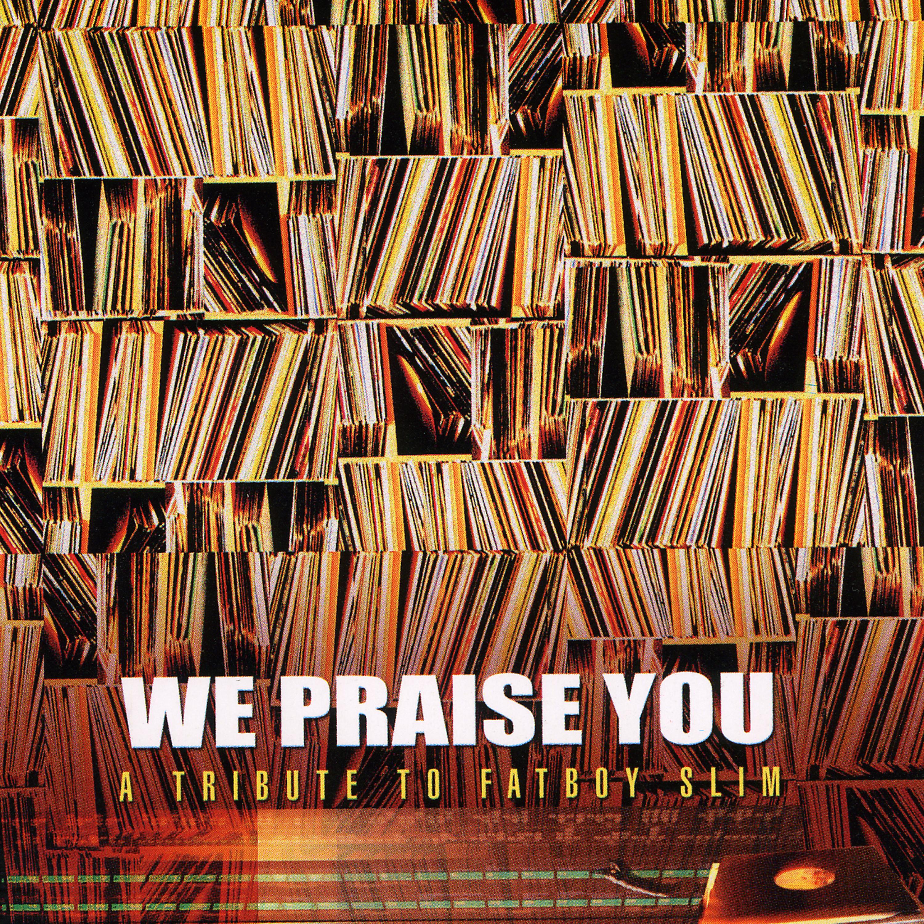 Постер альбома We Praise You: A Tribute to Fatboy Slim