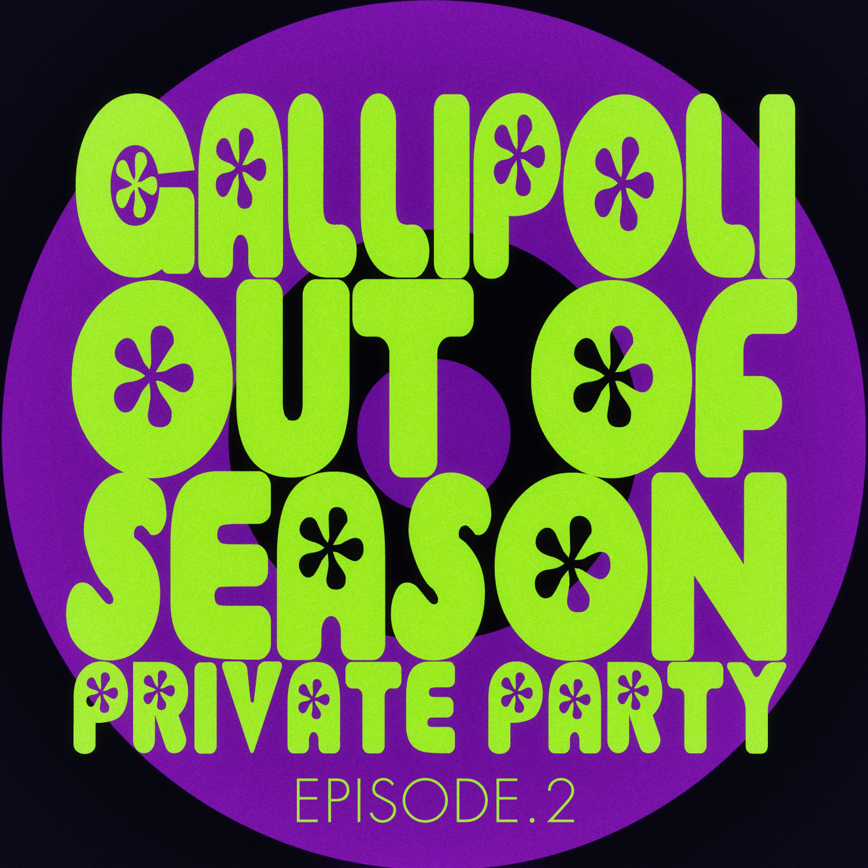 Постер альбома #gallipoli out of Season Private Party - Episode.2