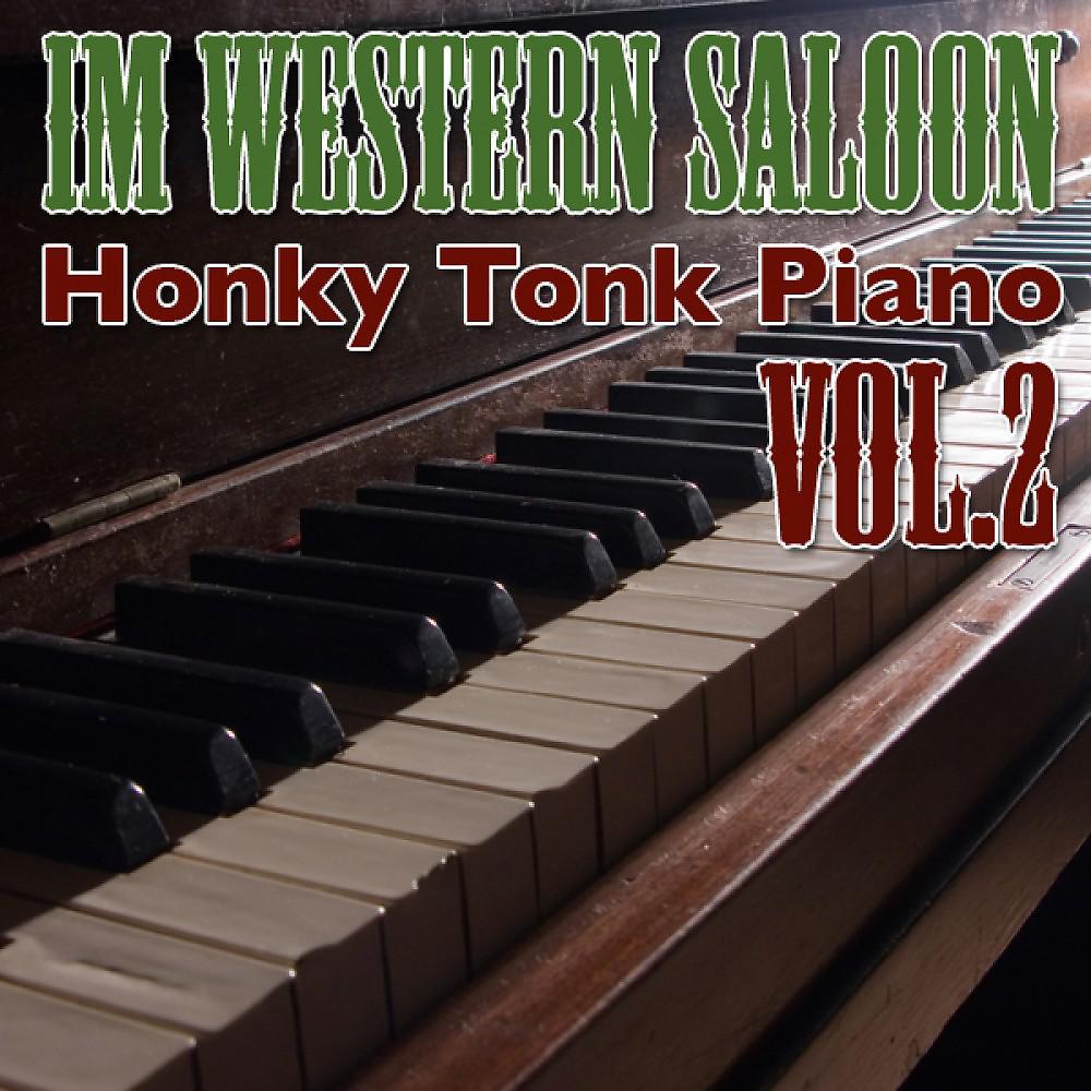 Постер альбома Honky Tonk Piano - Im Western Saloon Vol. 2