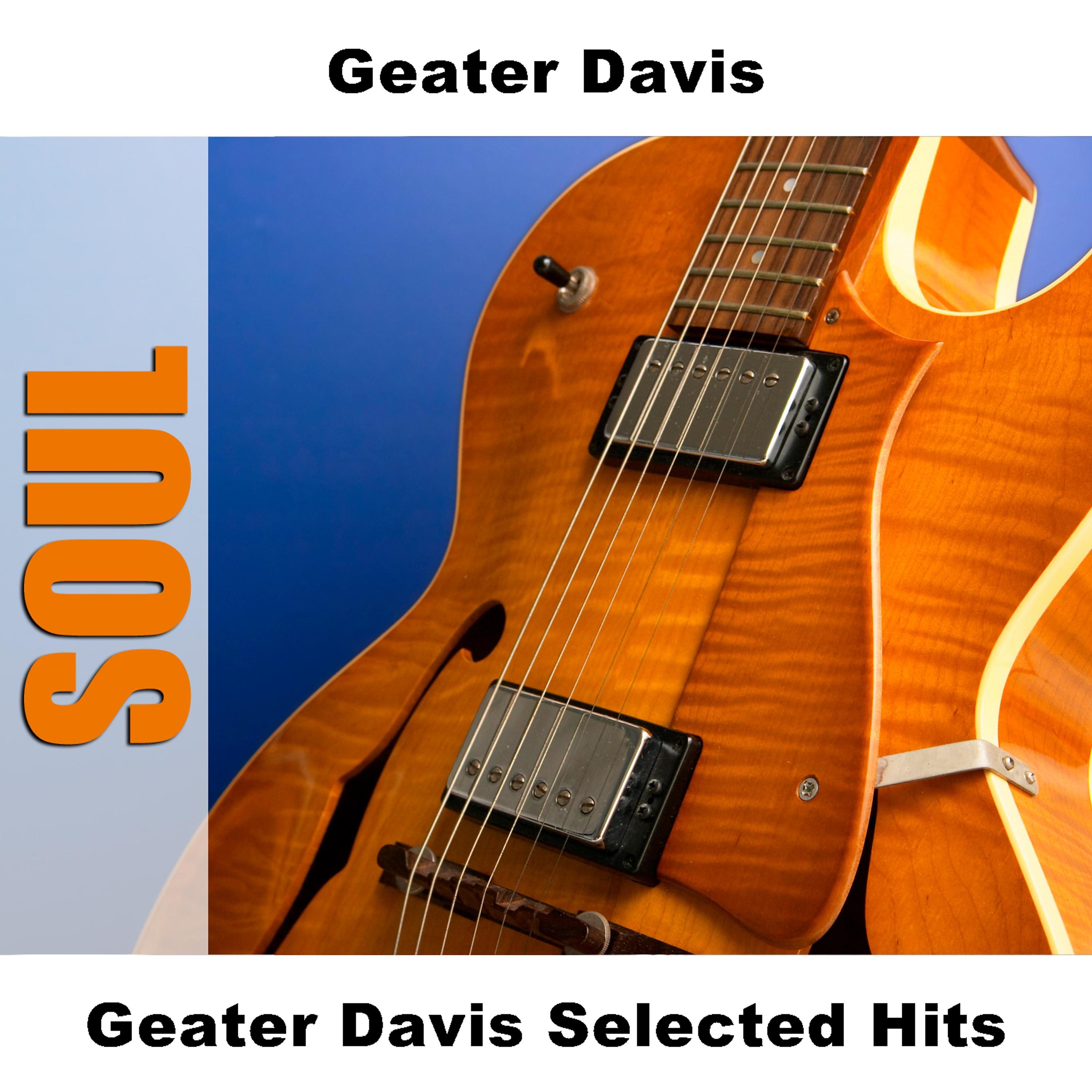 Постер альбома Geater Davis Selected Hits