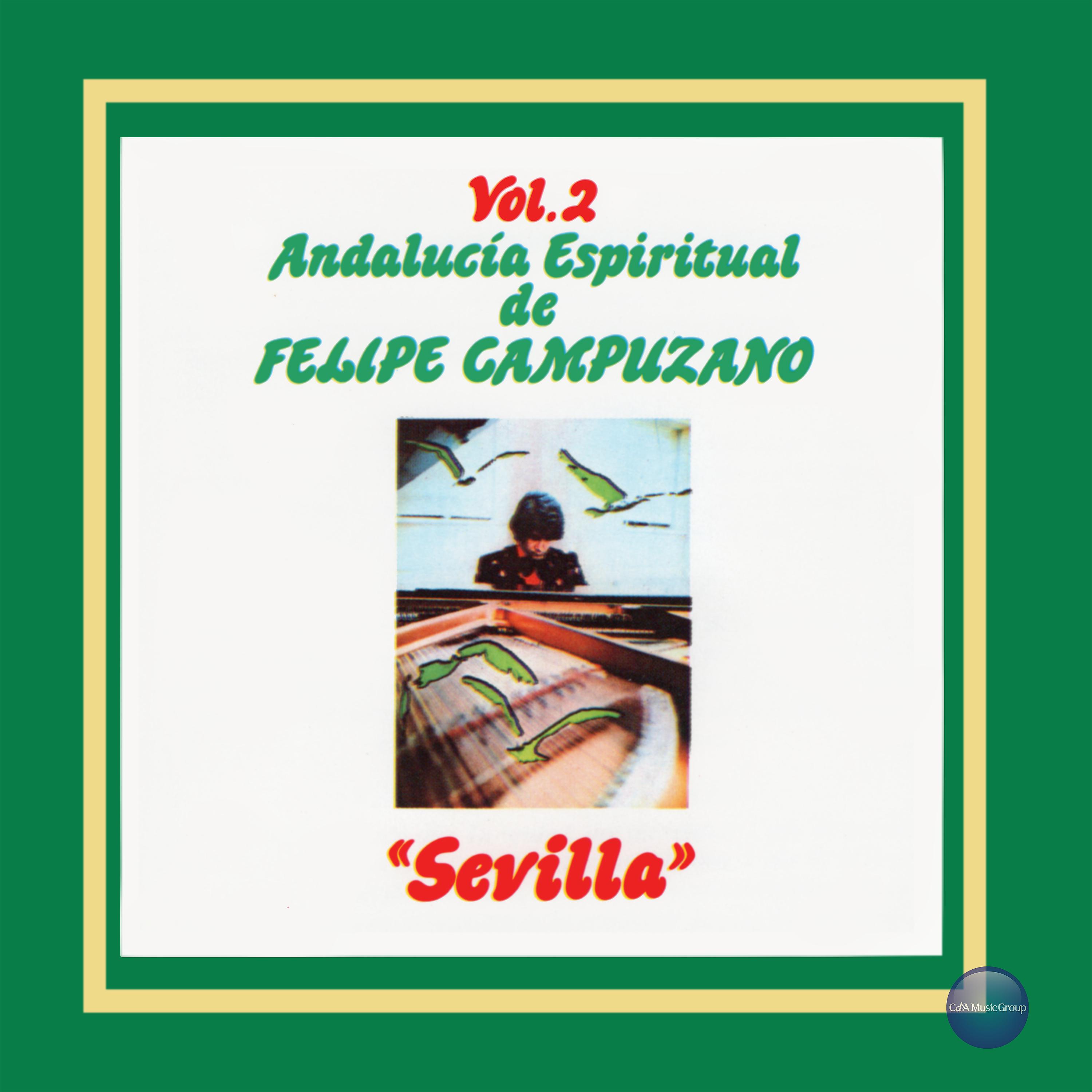 Постер альбома Andalucía Espiritual de Felipe Campuzano, Vol. 2: "Sevilla"