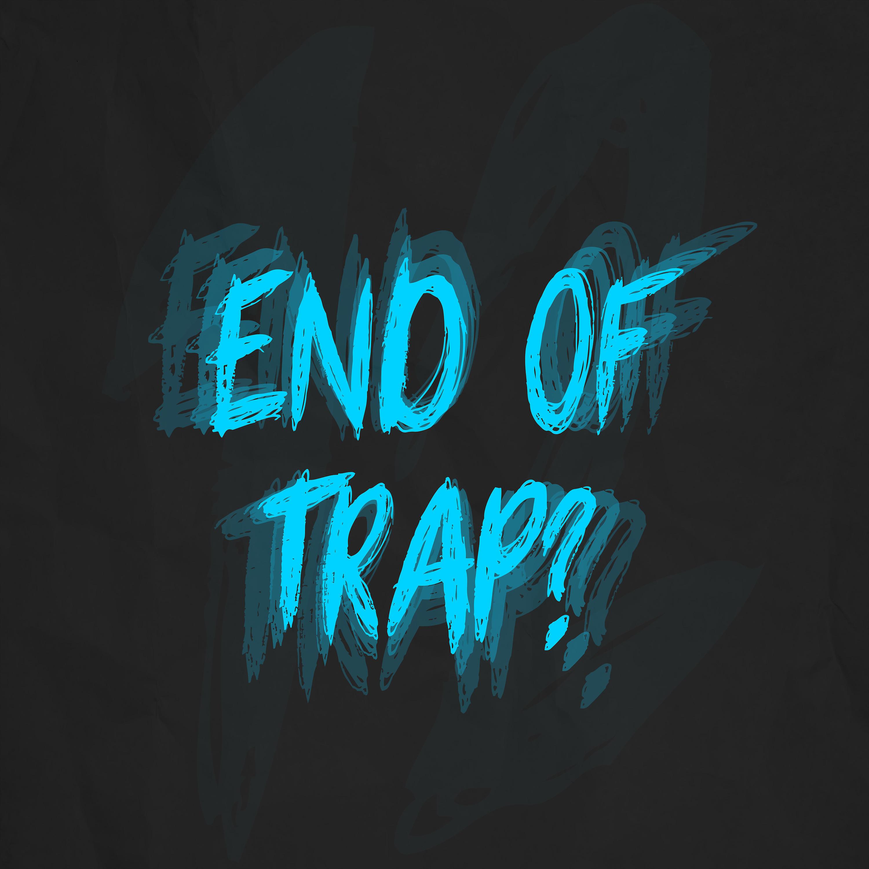 Постер альбома End of Trap?