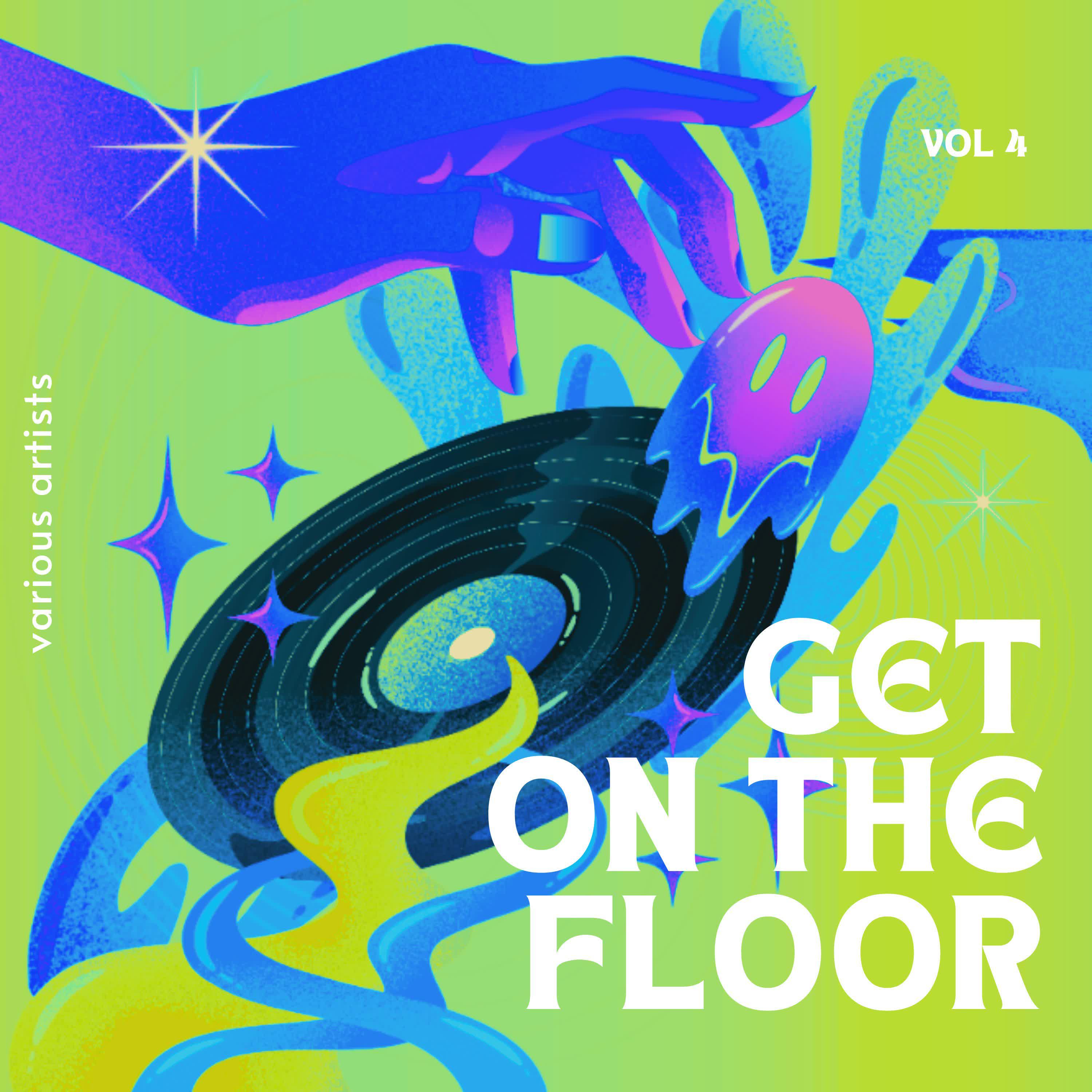 Постер альбома Get On The Floor, Vol. 4