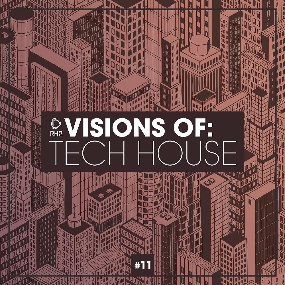 Постер альбома Visions of: Tech House, Vol. 11