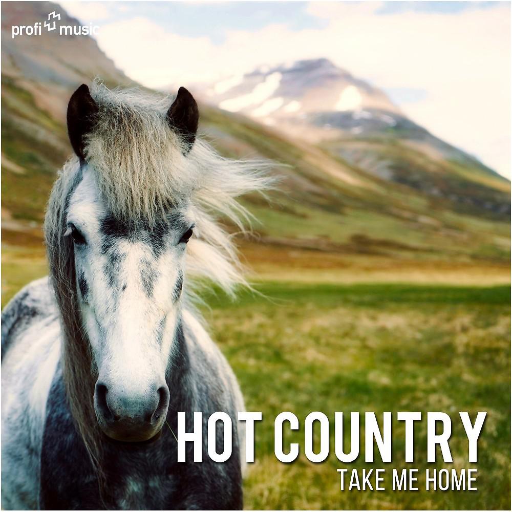 Постер альбома Hot Country (Take Me Home)