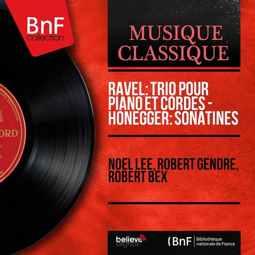 Постер альбома Ravel: Trio pour piano et cordes - Honegger: Sonatines (Mono Version)