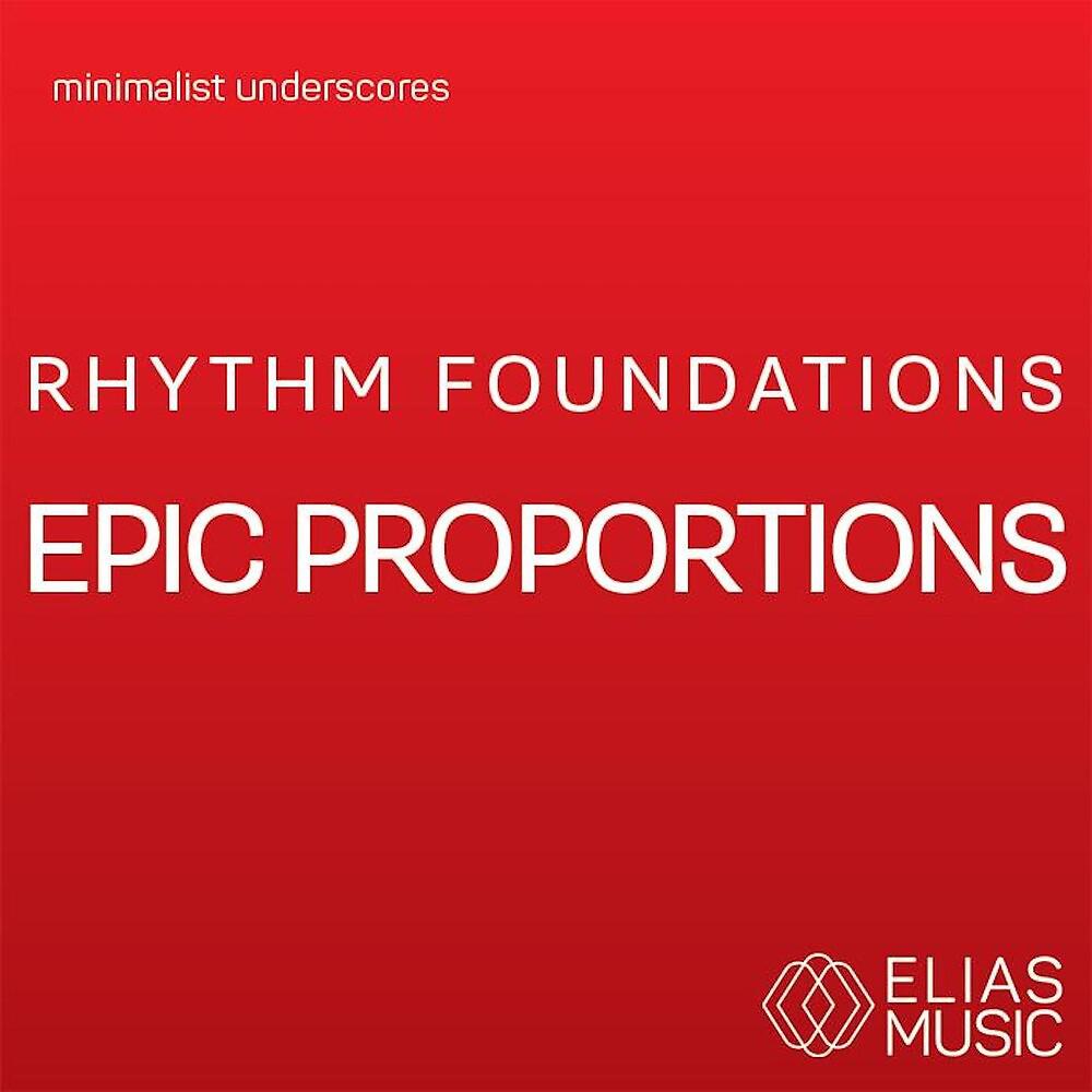Постер альбома Rhythm Foundations - Epic Proportions