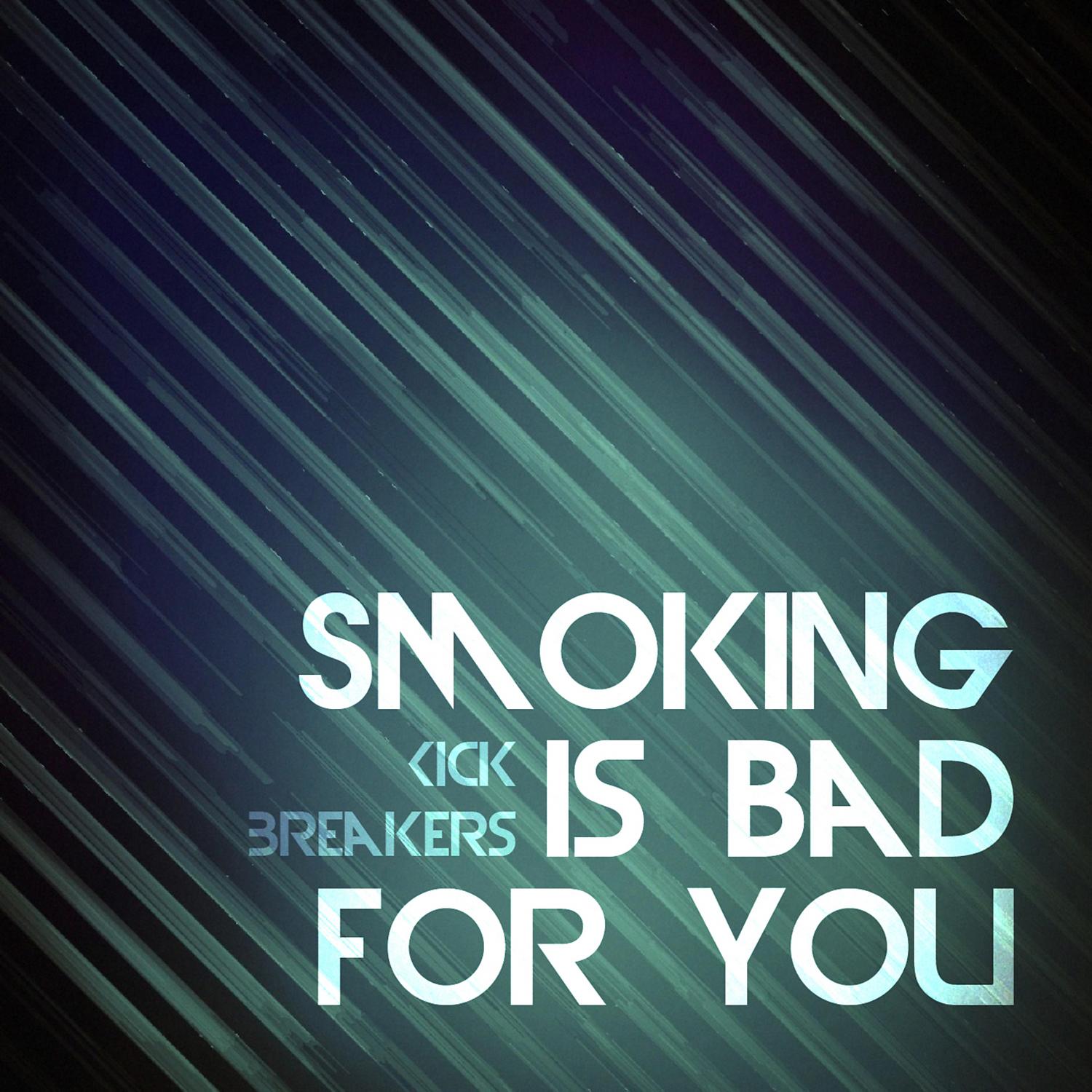 Постер альбома Smoking is Bad for You