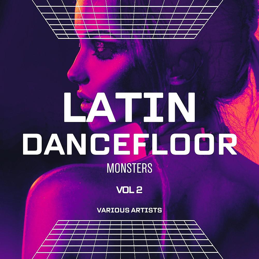 Постер альбома Latin Dancefloor Monsters, Vol. 2