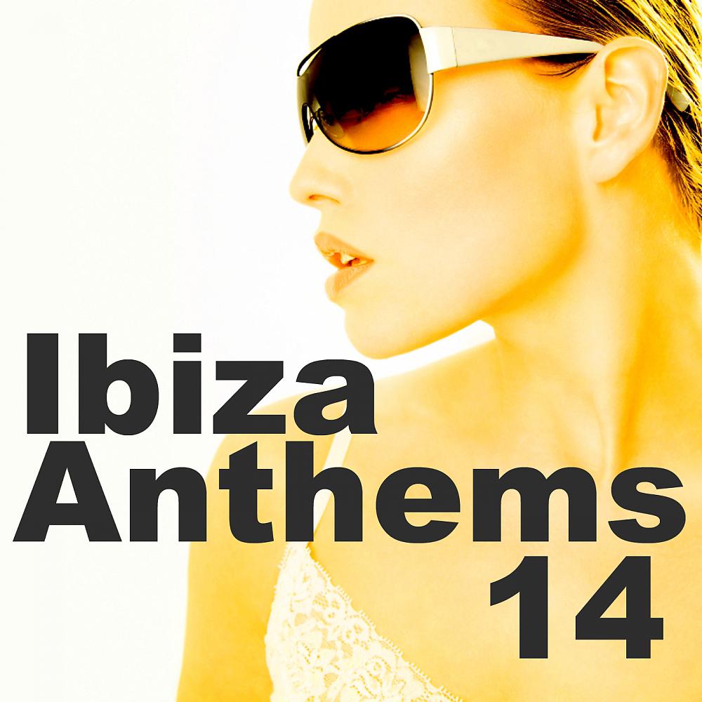 Постер альбома Ibiza Anthems: Electo House Volume 14