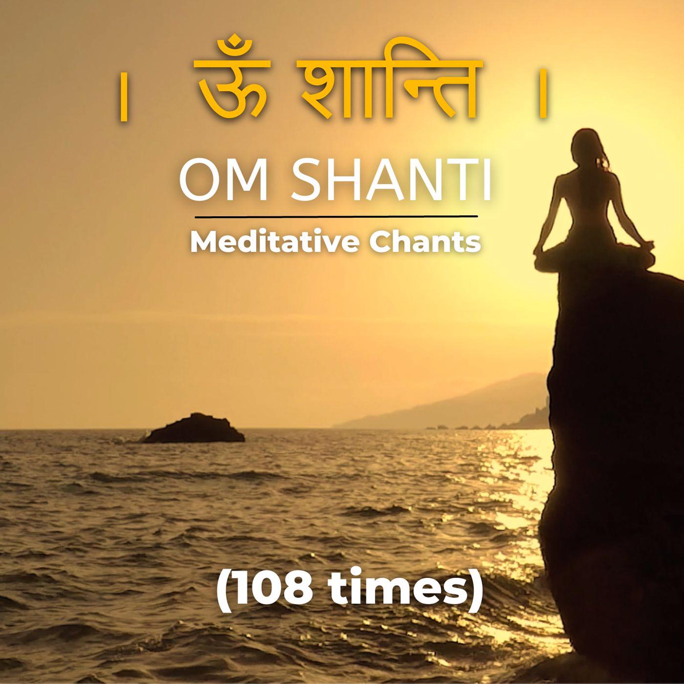 Постер альбома Om Shanti Meditative Chants (108 Times)