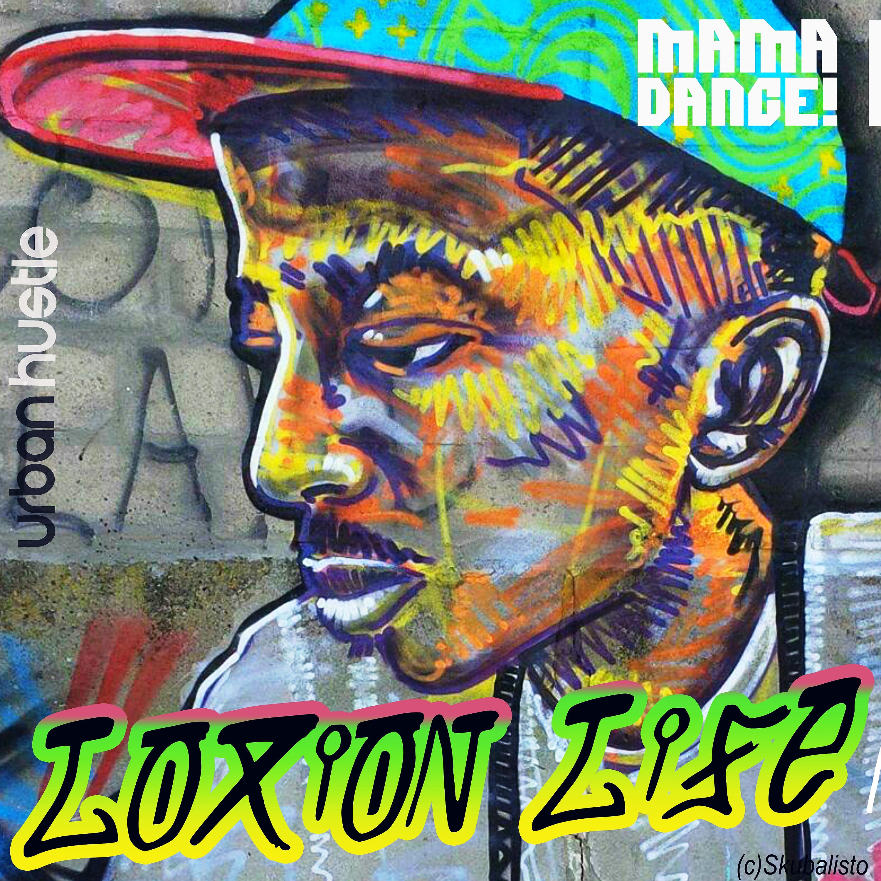 Постер альбома Loxion Life - Urban Hustle