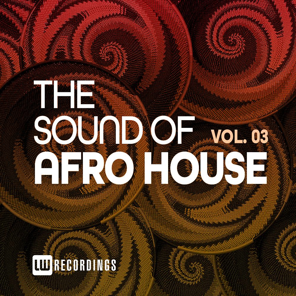 Постер альбома The Sound Of Afro House, Vol. 03