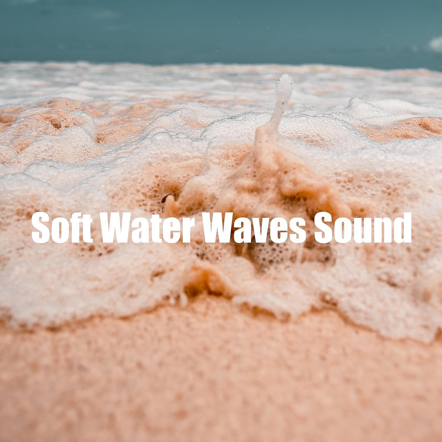 Постер альбома Soft Water Waves Sound