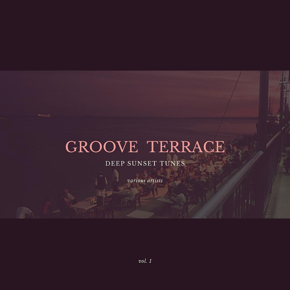 Постер альбома Groove Terrace (Deep Sunset Tunes), Vol. 1