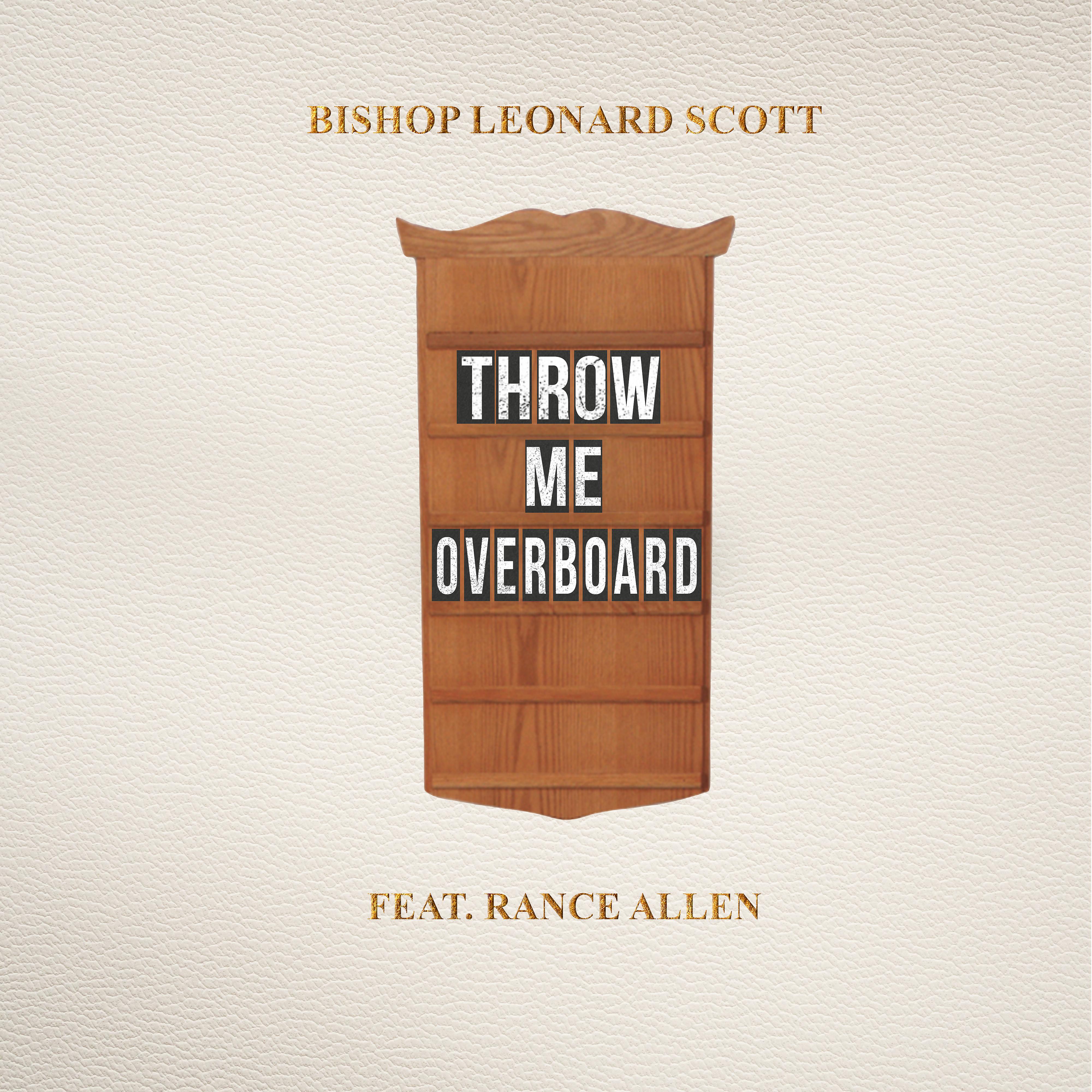 Постер альбома Throw Me Overboard (feat. Rance Allen)