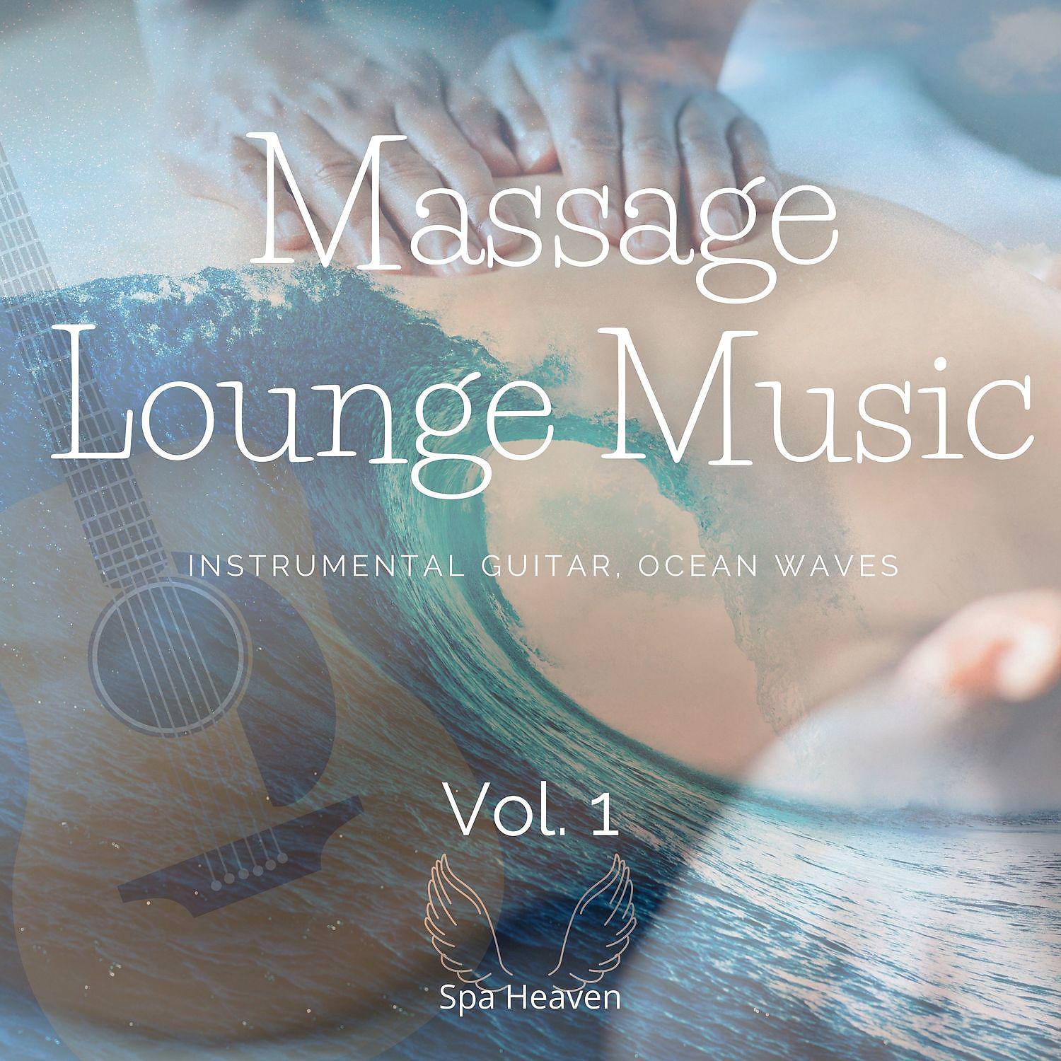 Постер альбома Massage Lounge Music Vol. 1 (Instrumental Guitar, Ocean Waves)