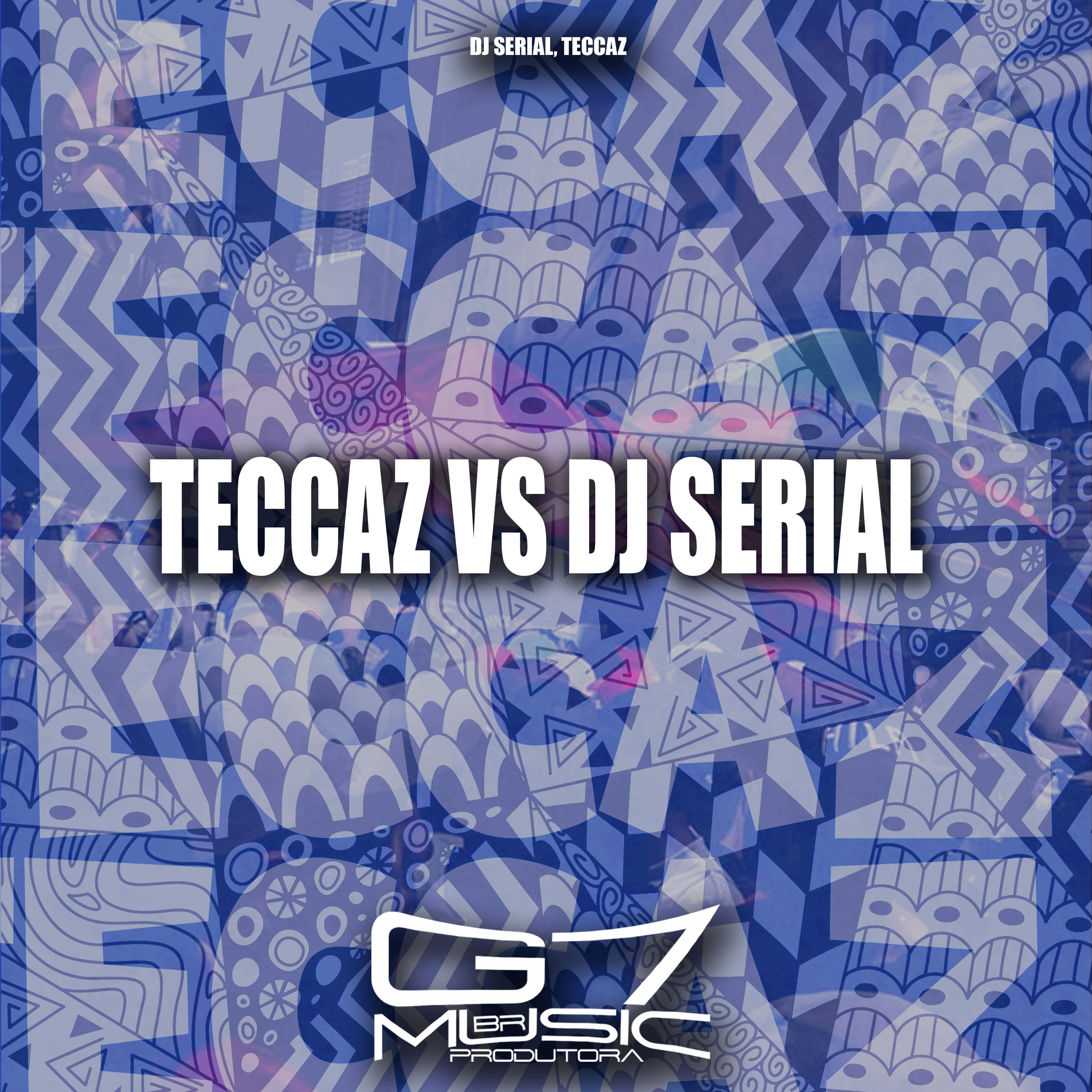 Постер альбома Teccaz Vs Dj Serial