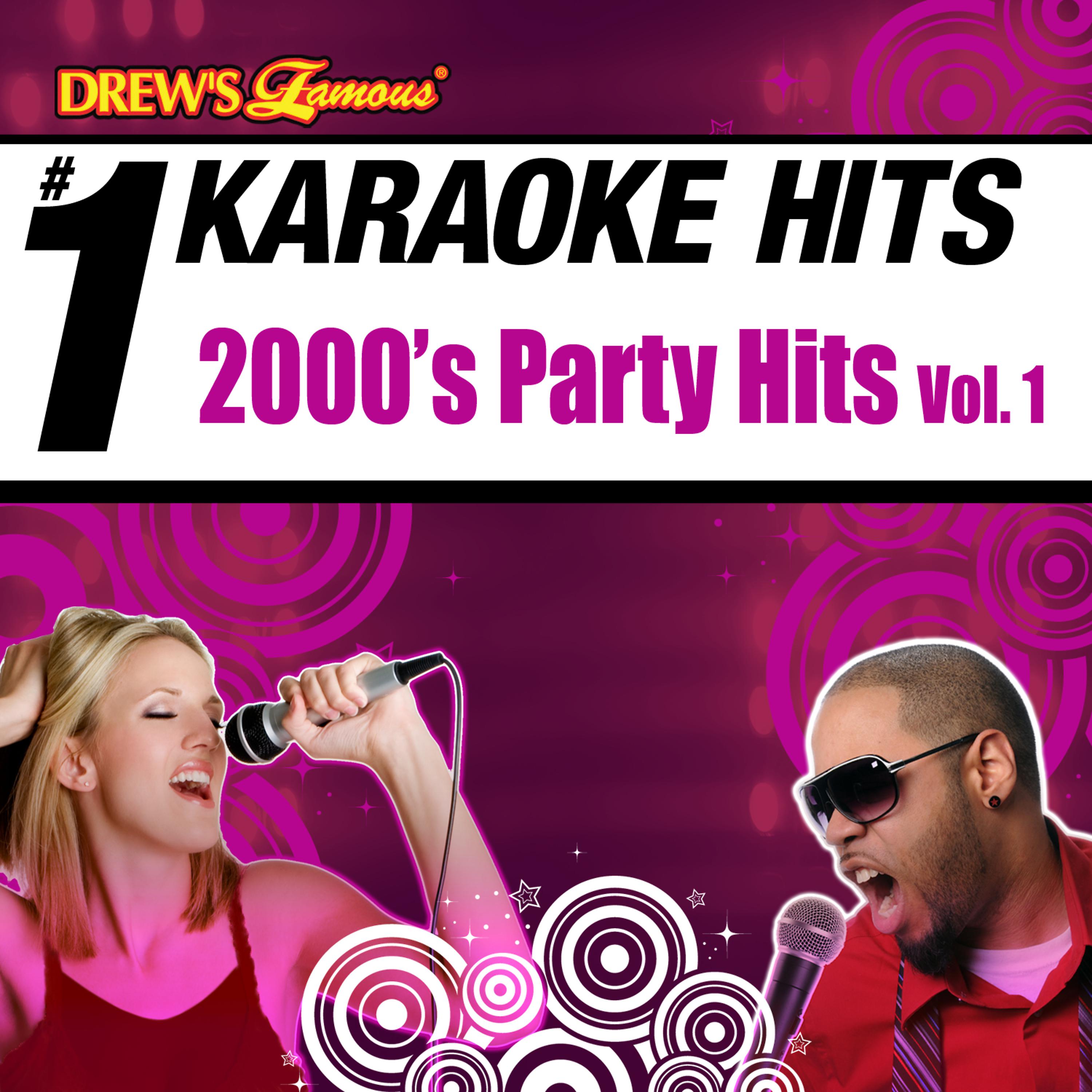 Постер альбома Drew's Famous # 1 Karaoke Hits: 2000's Party Hits Vol. 1