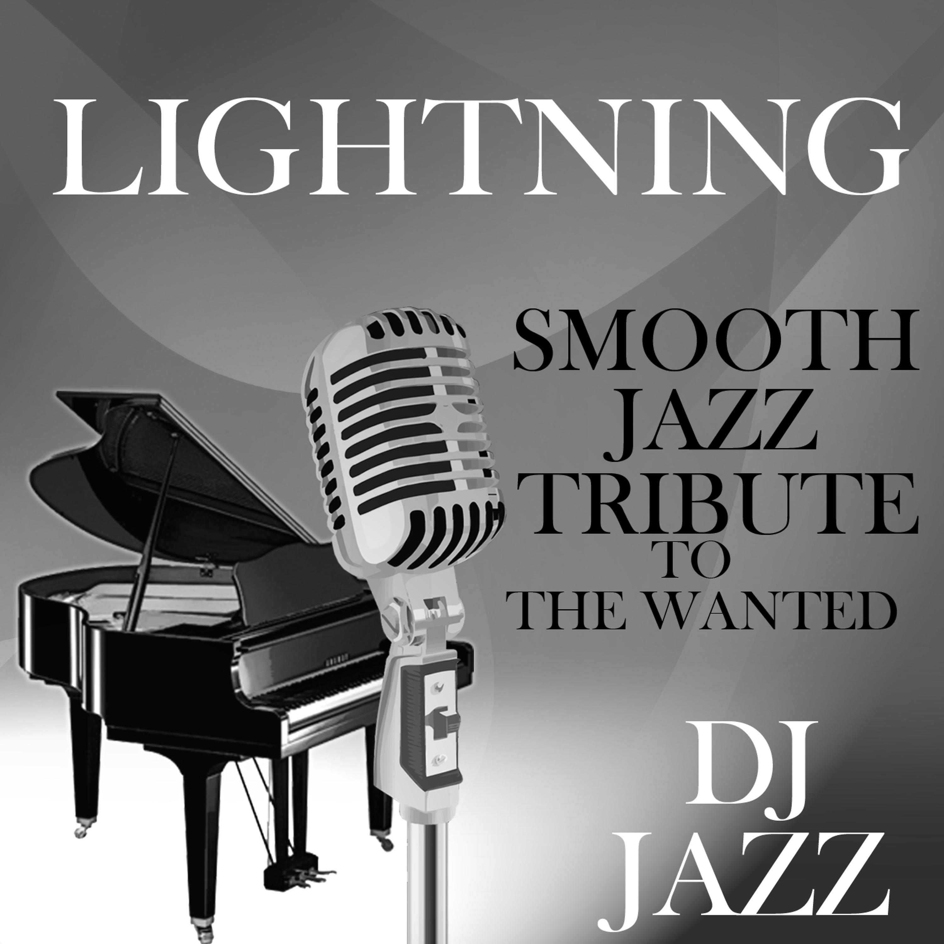 Постер альбома Lightning (Smooth Jazz Tribute to The Wanted)