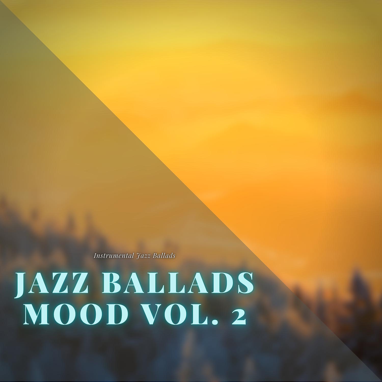 Постер альбома Jazz Ballads Mood Vol. 2