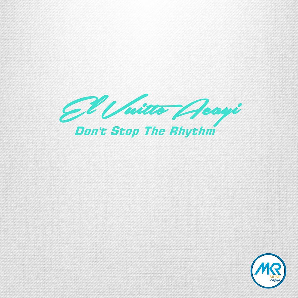 Постер альбома Don't Stop The Rhythm