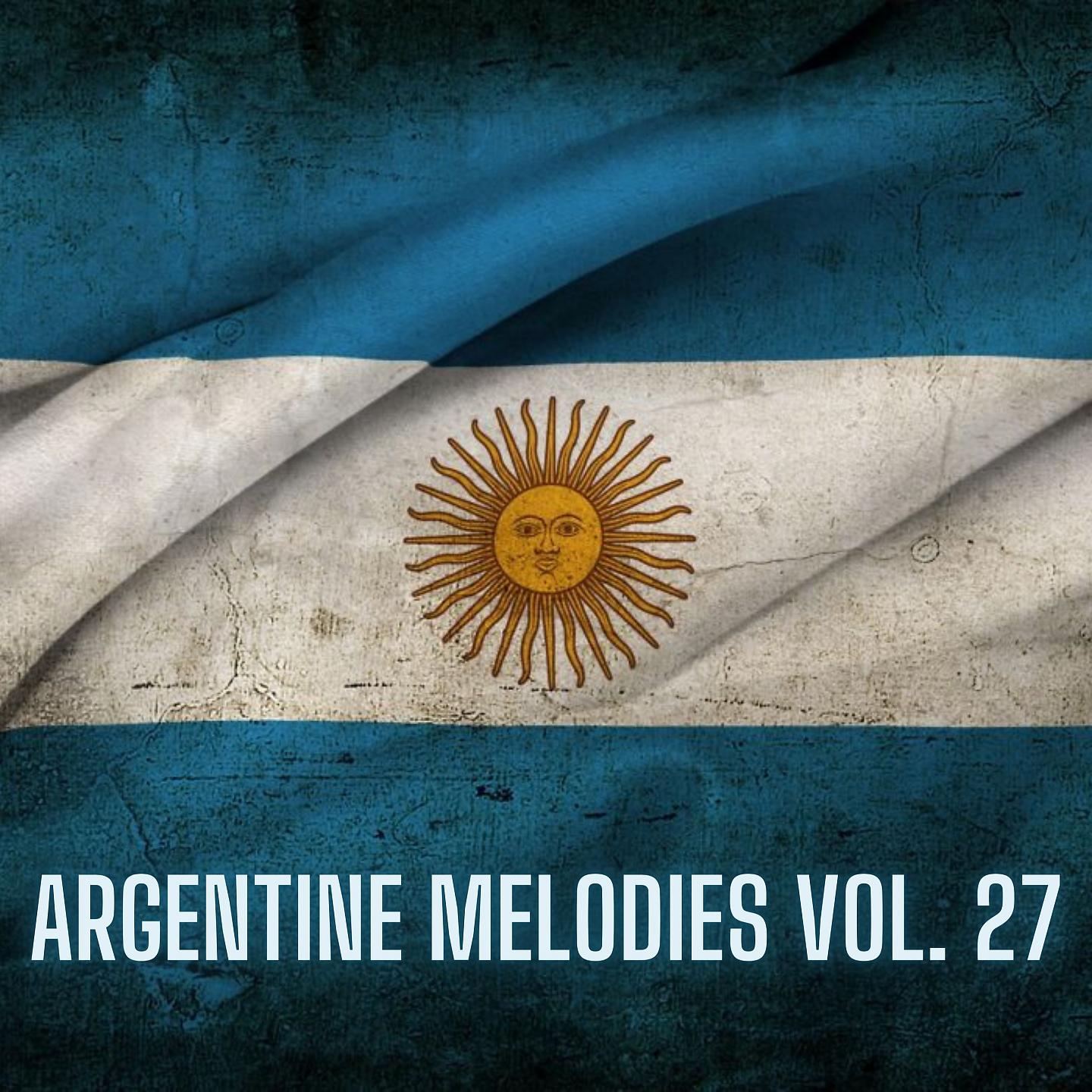 Постер альбома Argentine Melodies Vol. 27