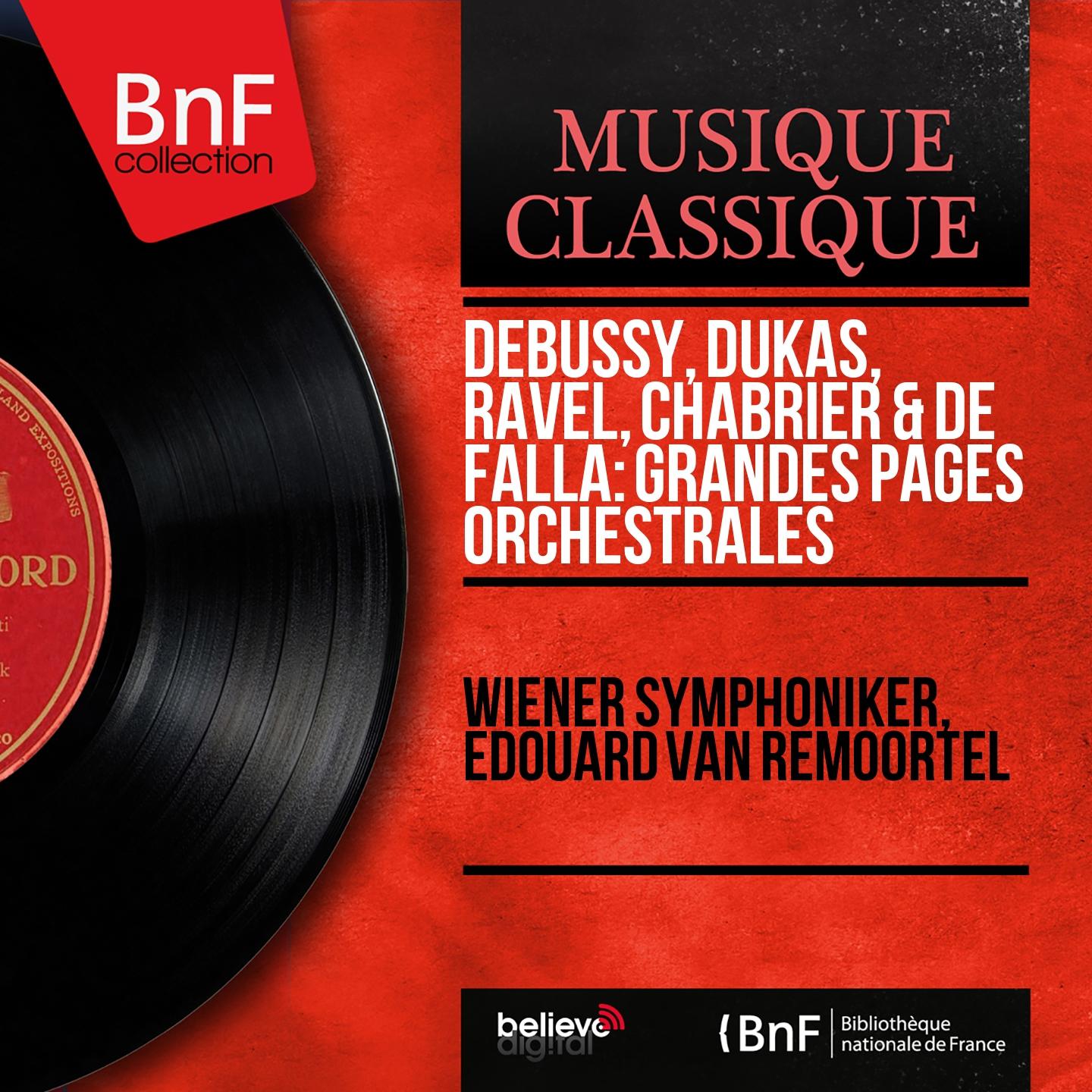 Постер альбома Debussy, Dukas, Ravel, Chabrier & De Falla: Grandes pages orchestrales (Mono Version)