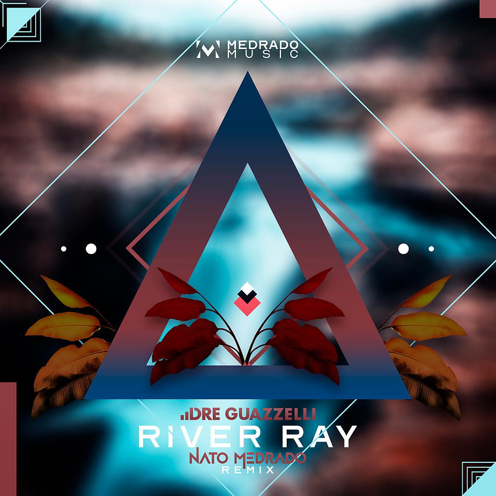 Постер альбома River Ray (Nato Medrado Remix)