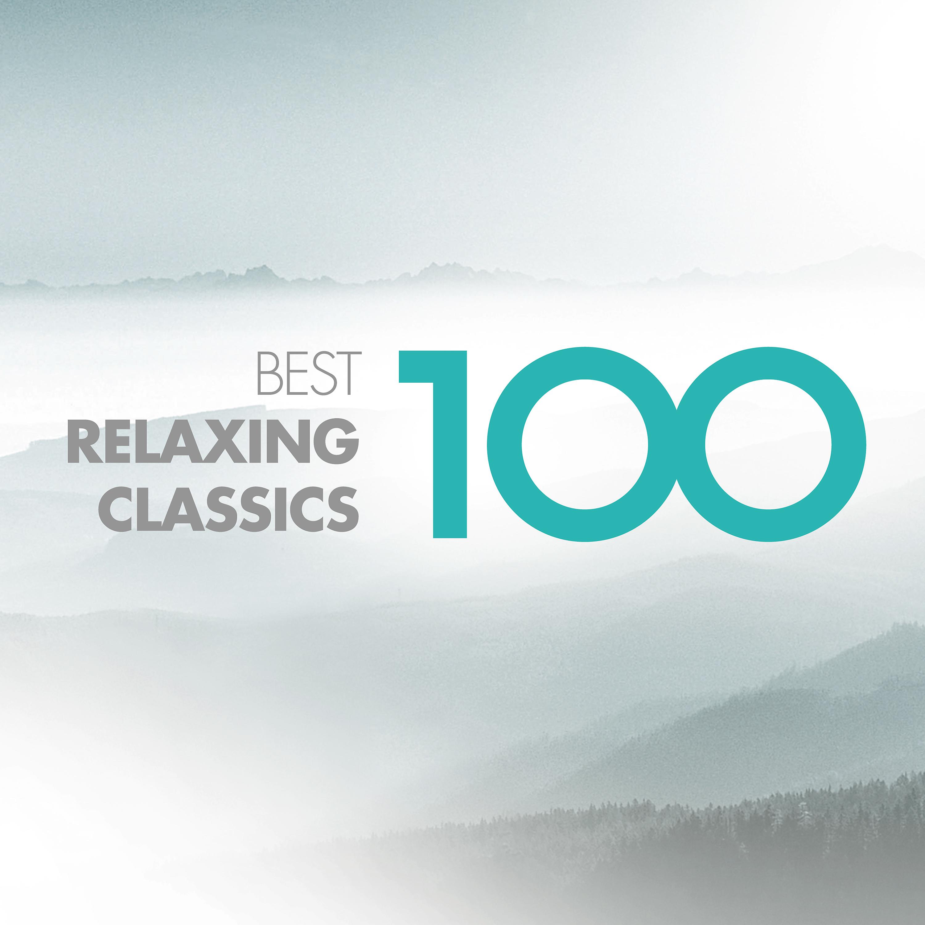 Постер альбома 100 Best Relaxing Classics