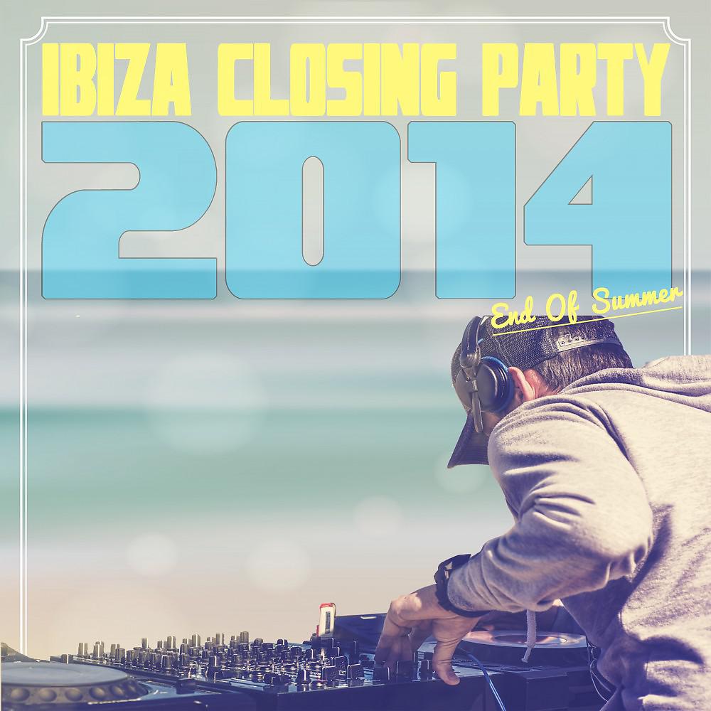 Постер альбома Ibiza Closing Party 2014: End of Summer