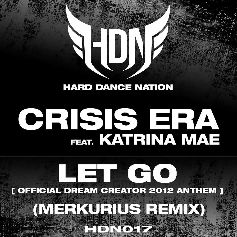 Постер альбома Let Go (Official Dream Creator 2012 Anthem) [Merkurius Remix]