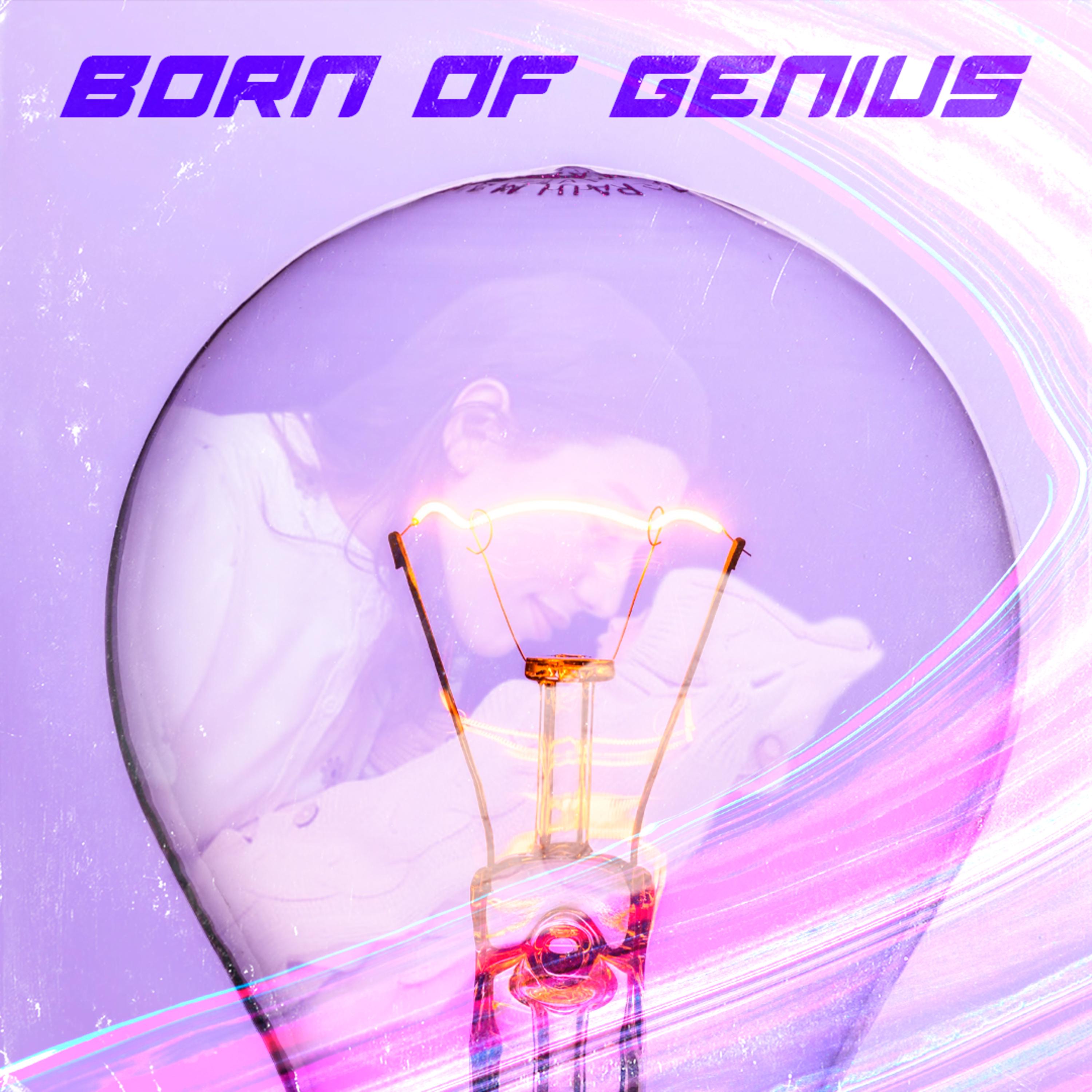 Постер альбома Born of Genius