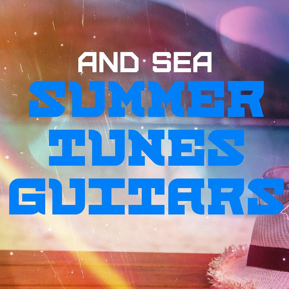 Постер альбома Summer Tunes Guitars and Sea