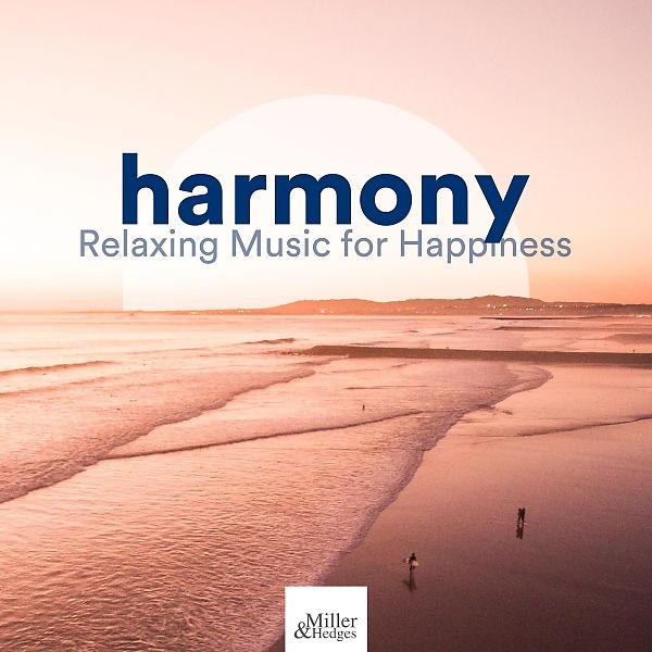 Постер альбома Harmony - Relaxing Music for Happiness, Serenity, Tranquility