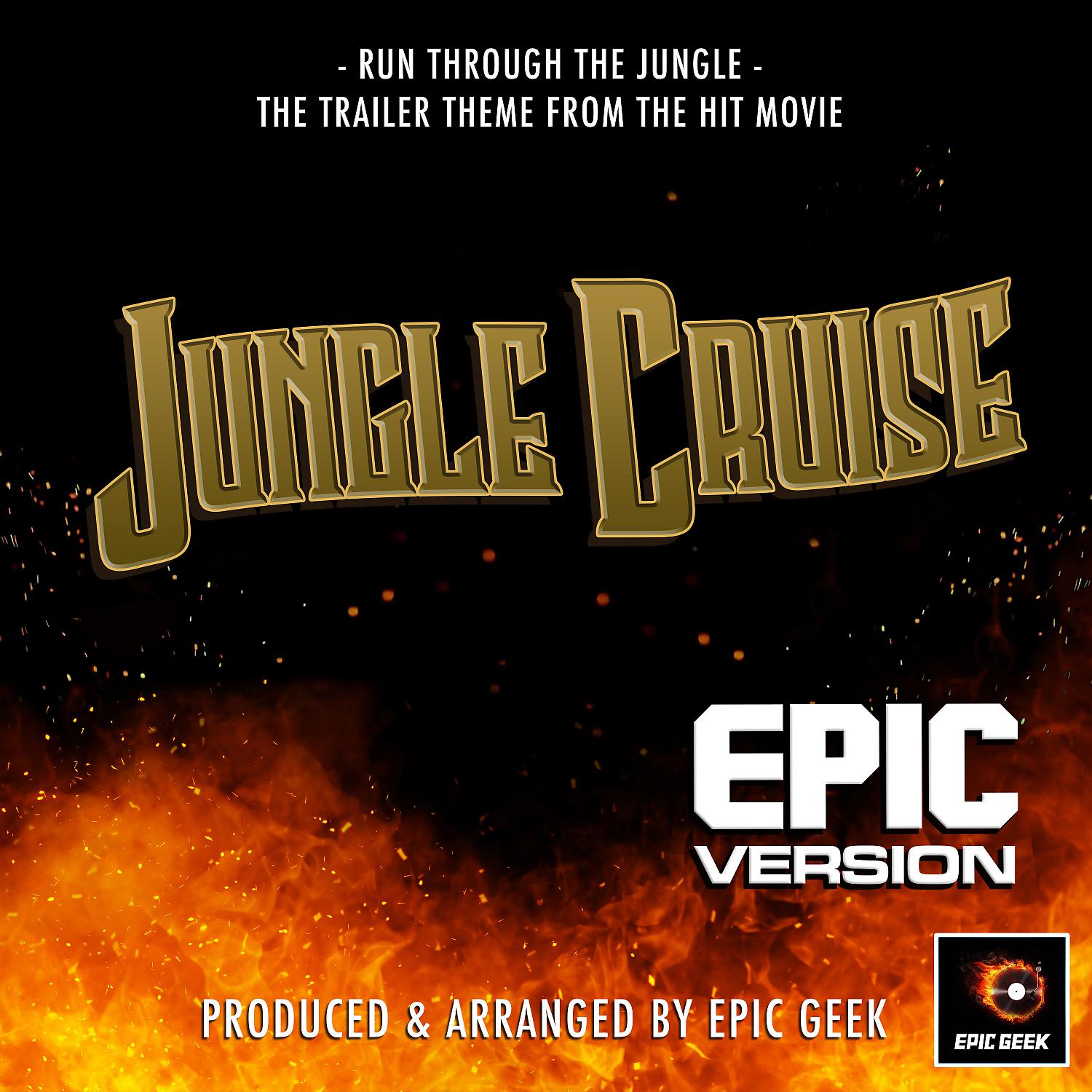 Постер альбома Run Through The Jungle (From "Jungle Cruise") (Epic Version)