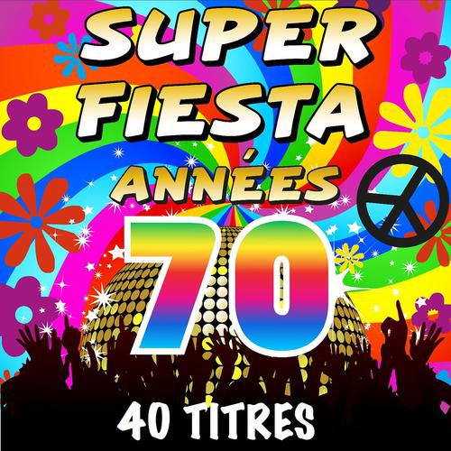 Постер альбома Super fiesta années 70