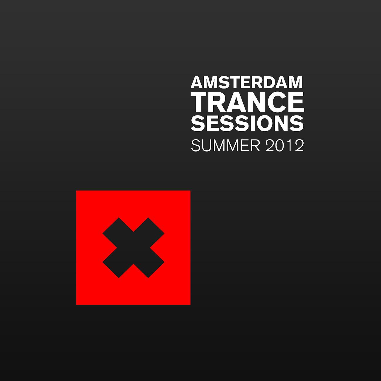 Постер альбома Amsterdam Trance Sessions Summer 2012