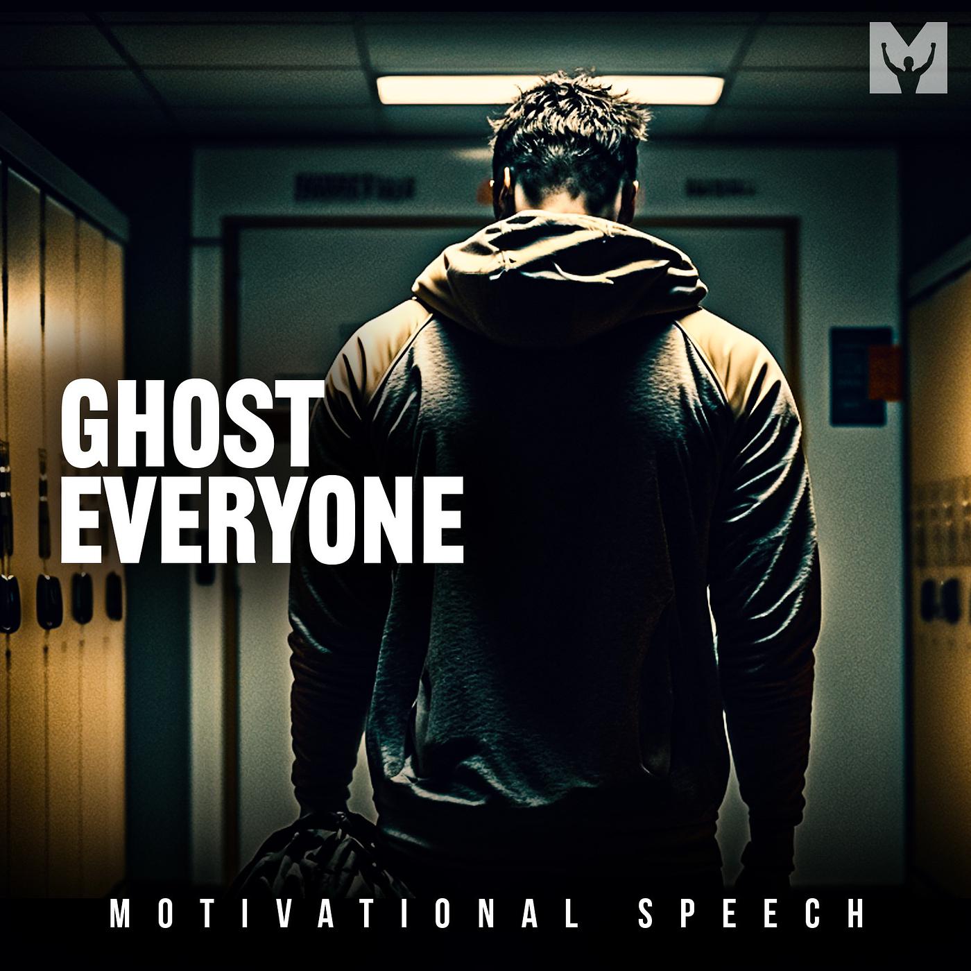 Постер альбома Ghost Everyone (Motivational Speech)